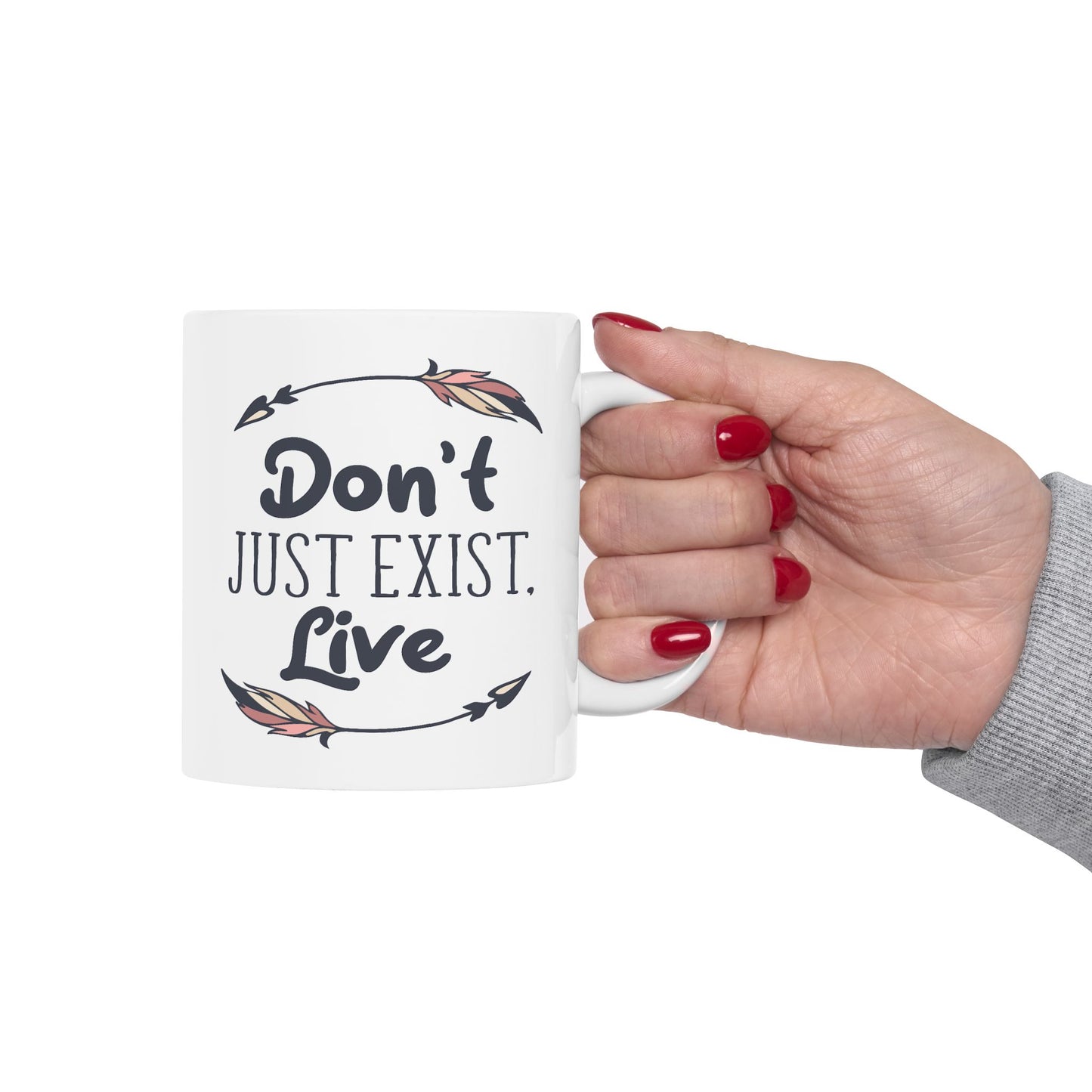 Motivation Mug - Don't Just Exist Live