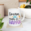 Motivation Mug - Dream Big Make It Happen