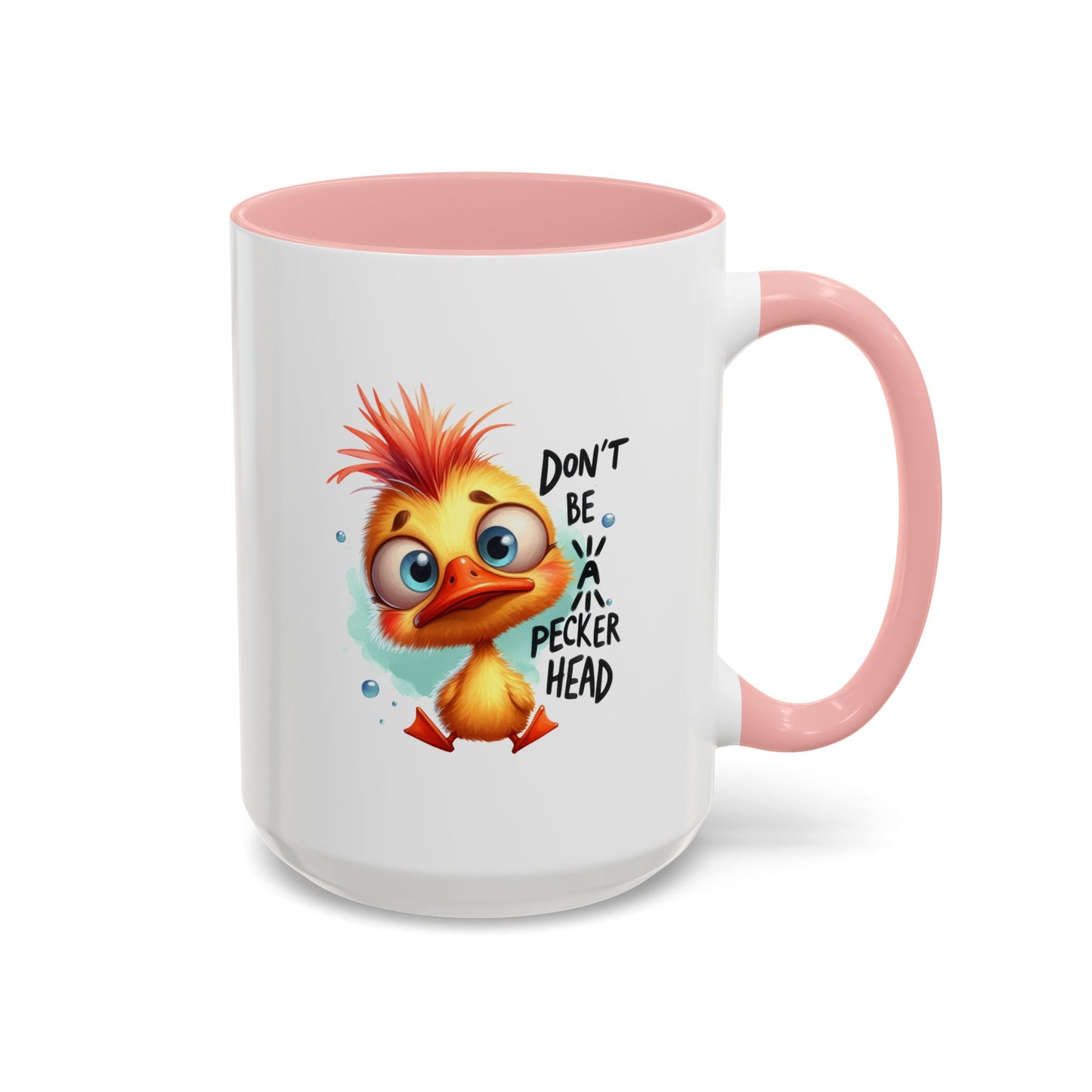 Humor Mug - Don't Be a Pecker head