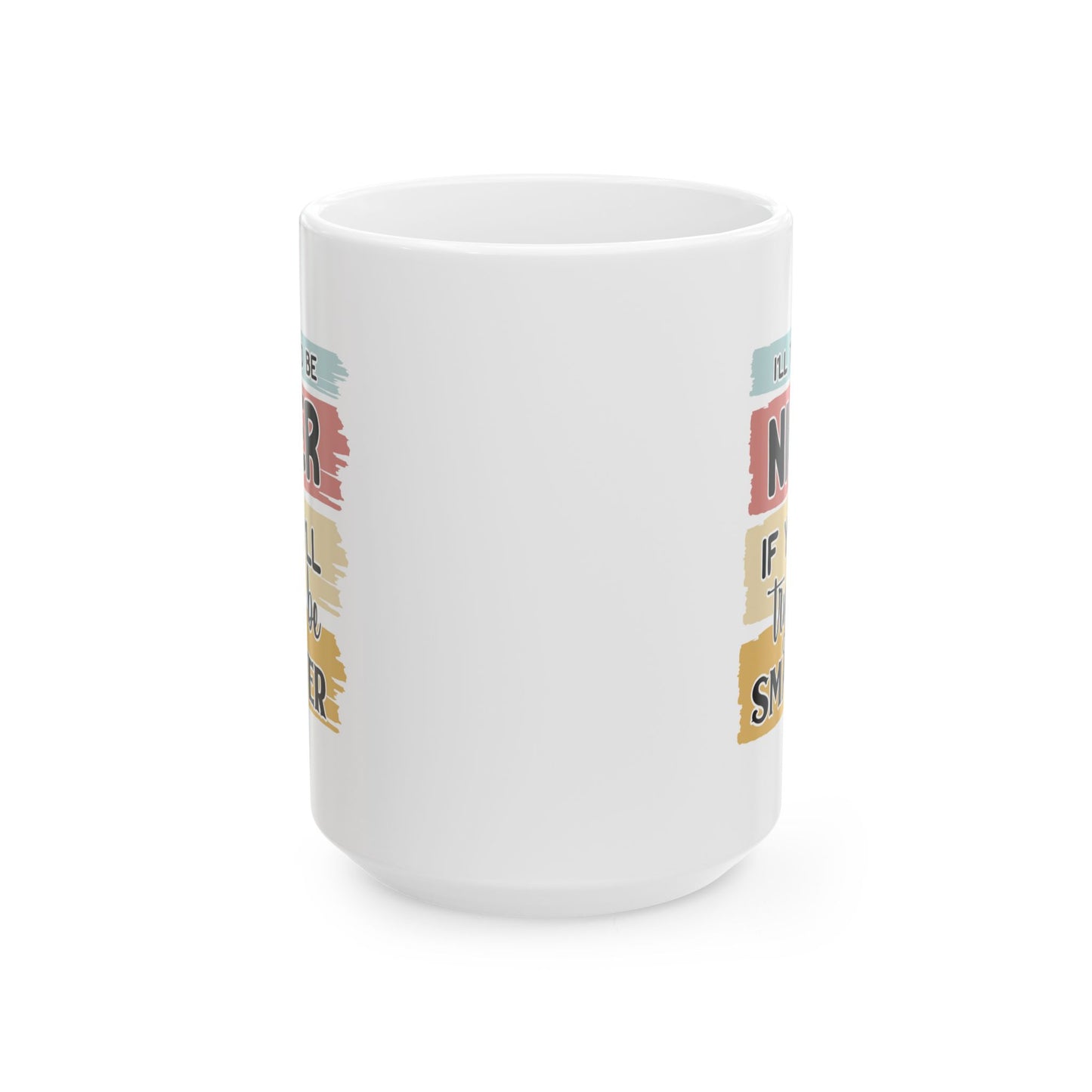 Humor Mug - I'll Try to Nicer