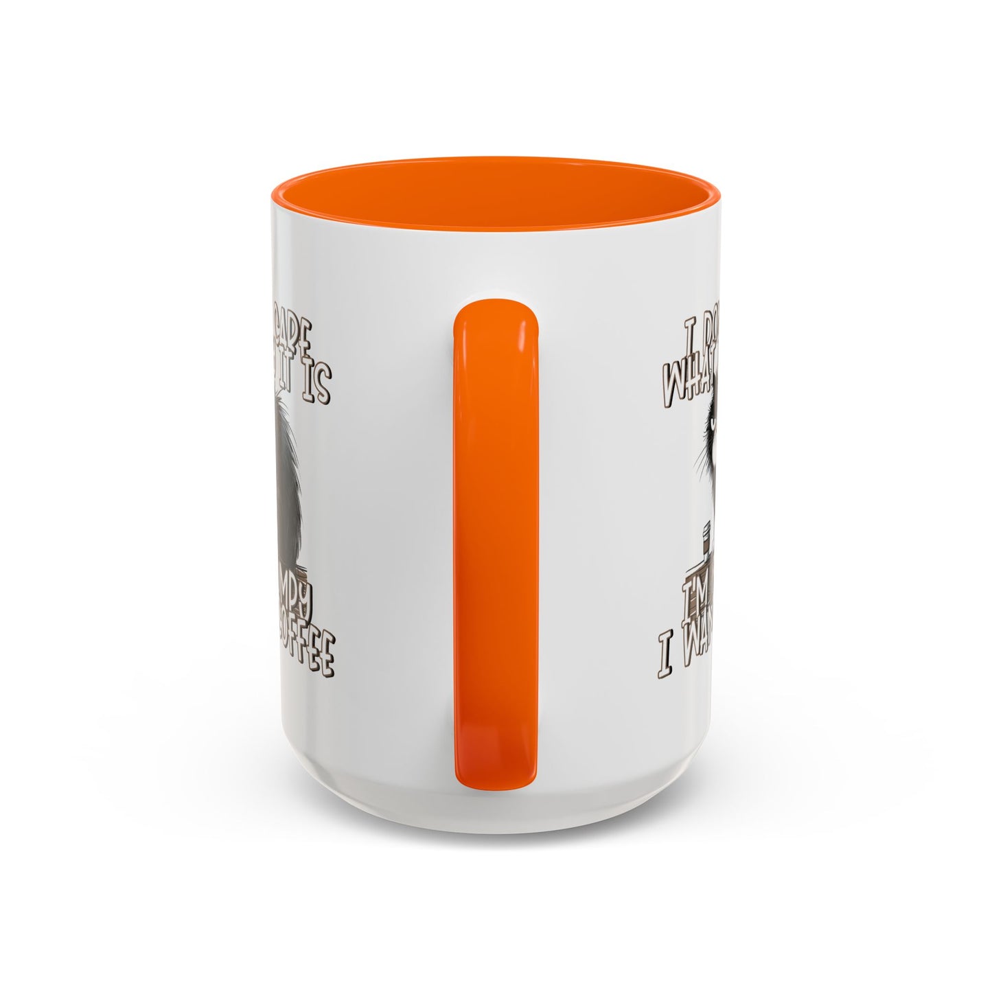 Humor Mug - I Don't Care What Day it is