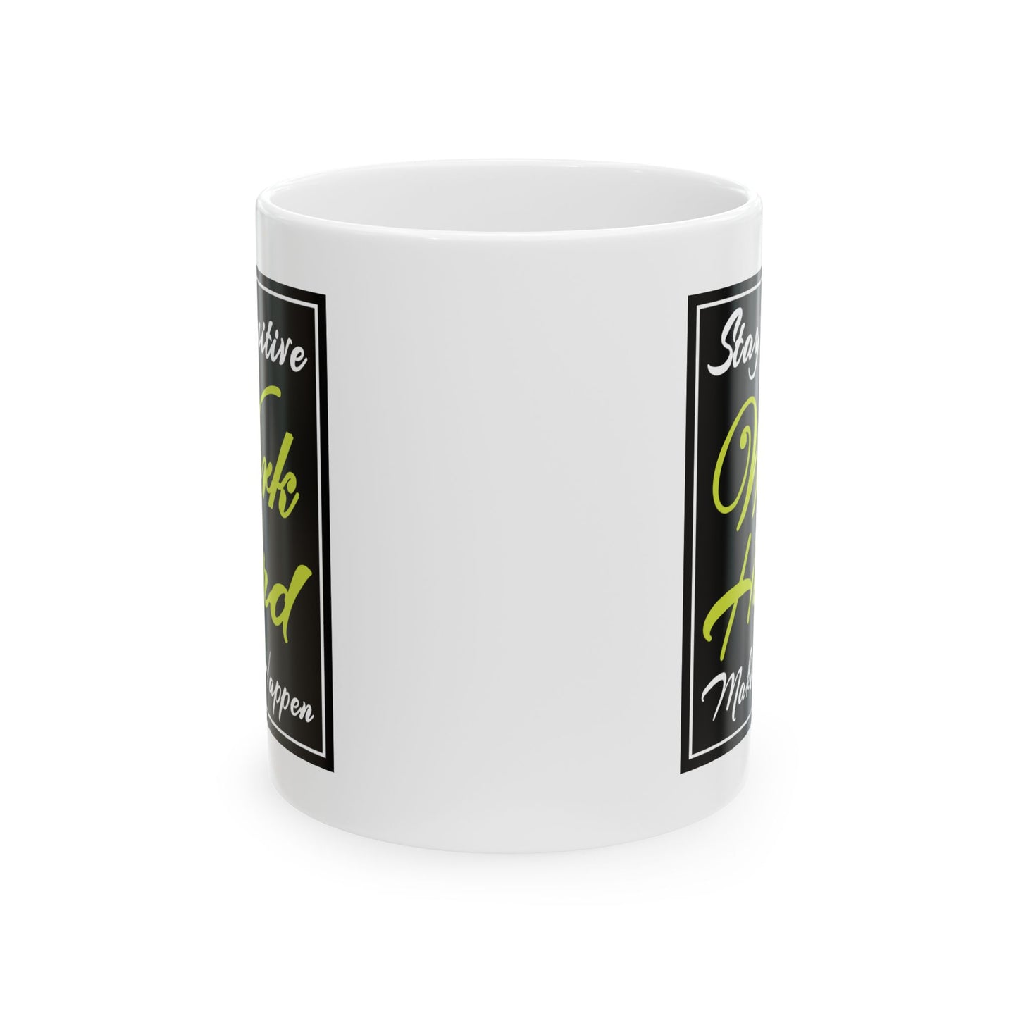 Motivation Mug - Stay Positive Work Hard Make It Happen Frame