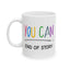 Motivation Mug - You Can End of Story