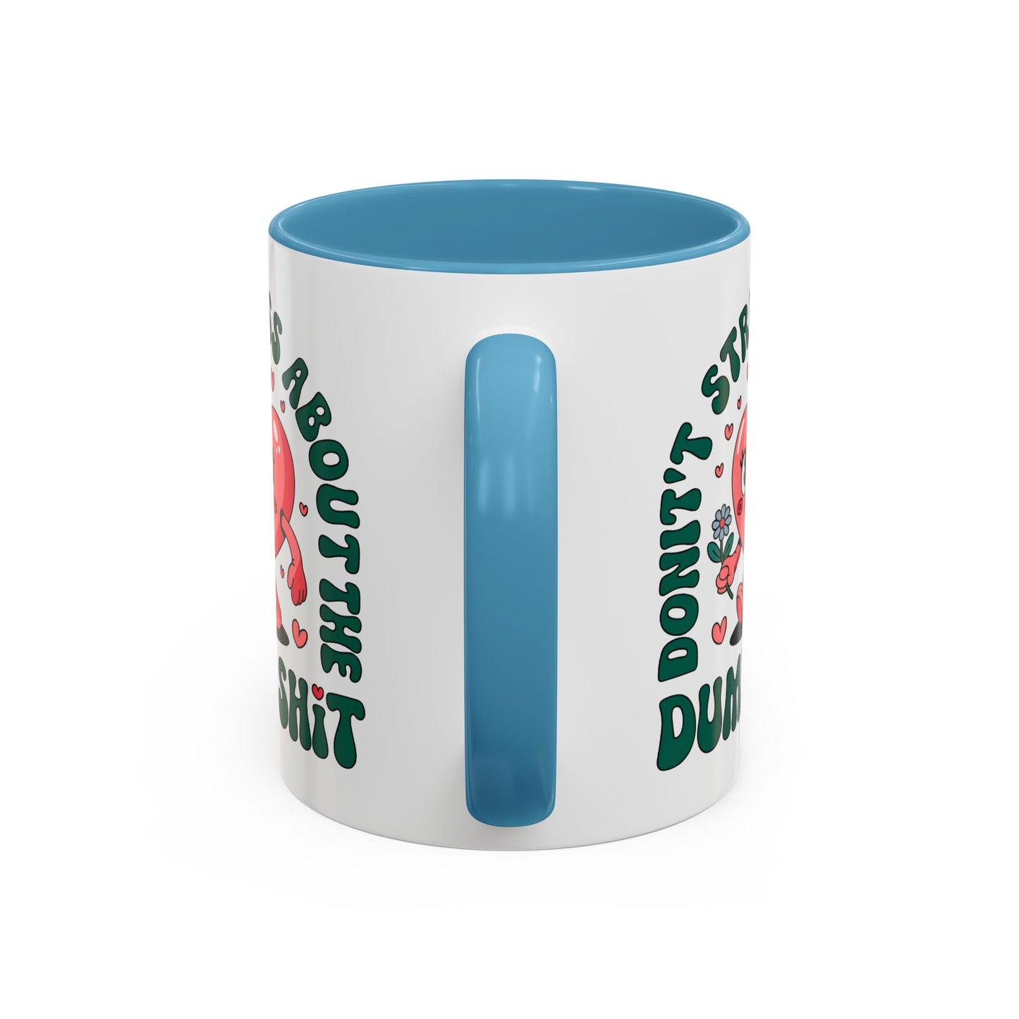 Humor Mug - Don't Stress About The Dumb Shit