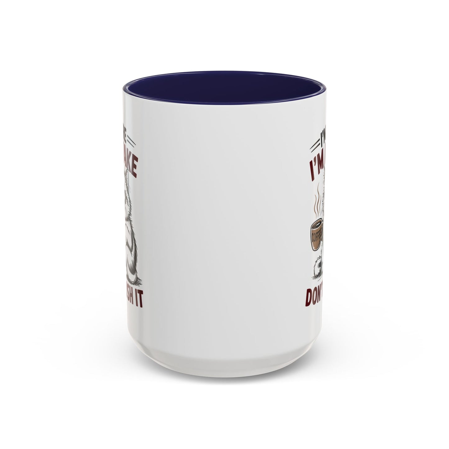 Office Mug - I'm Here I'm Awake