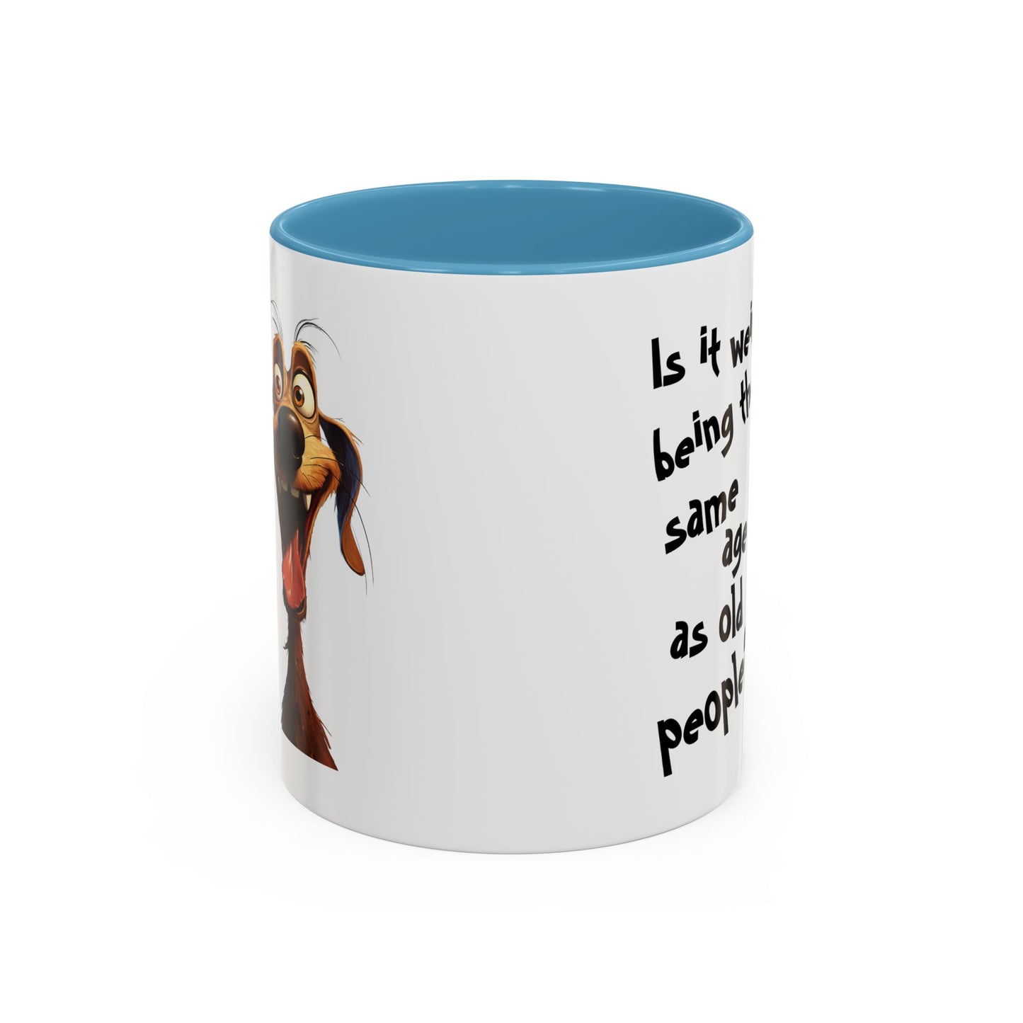 Birthday Mug - Is It Weird