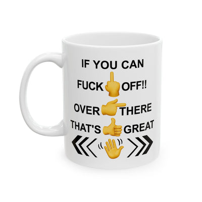 Adult Mug - If You Can Fuck Off