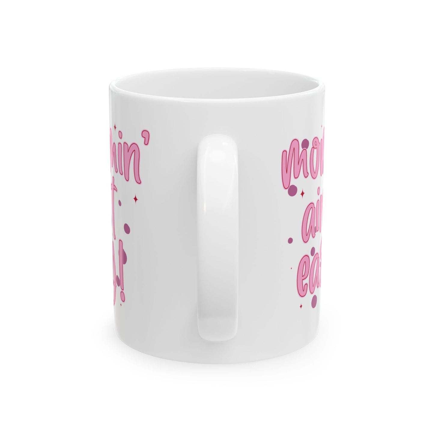 Mother's Day Mug - Mommin' Ain't Easy!