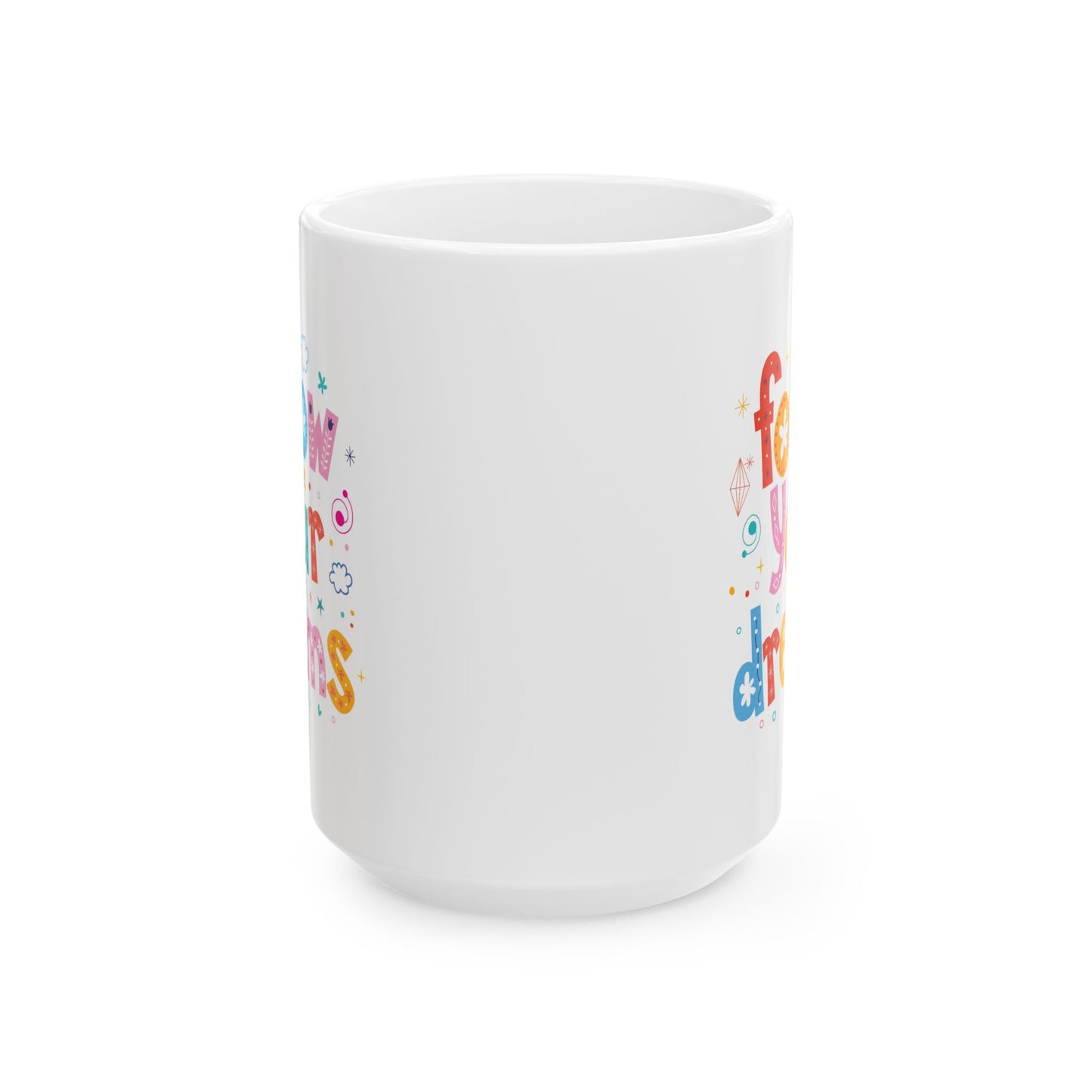 Motivation Mug - Follow Your Dreams Colorful