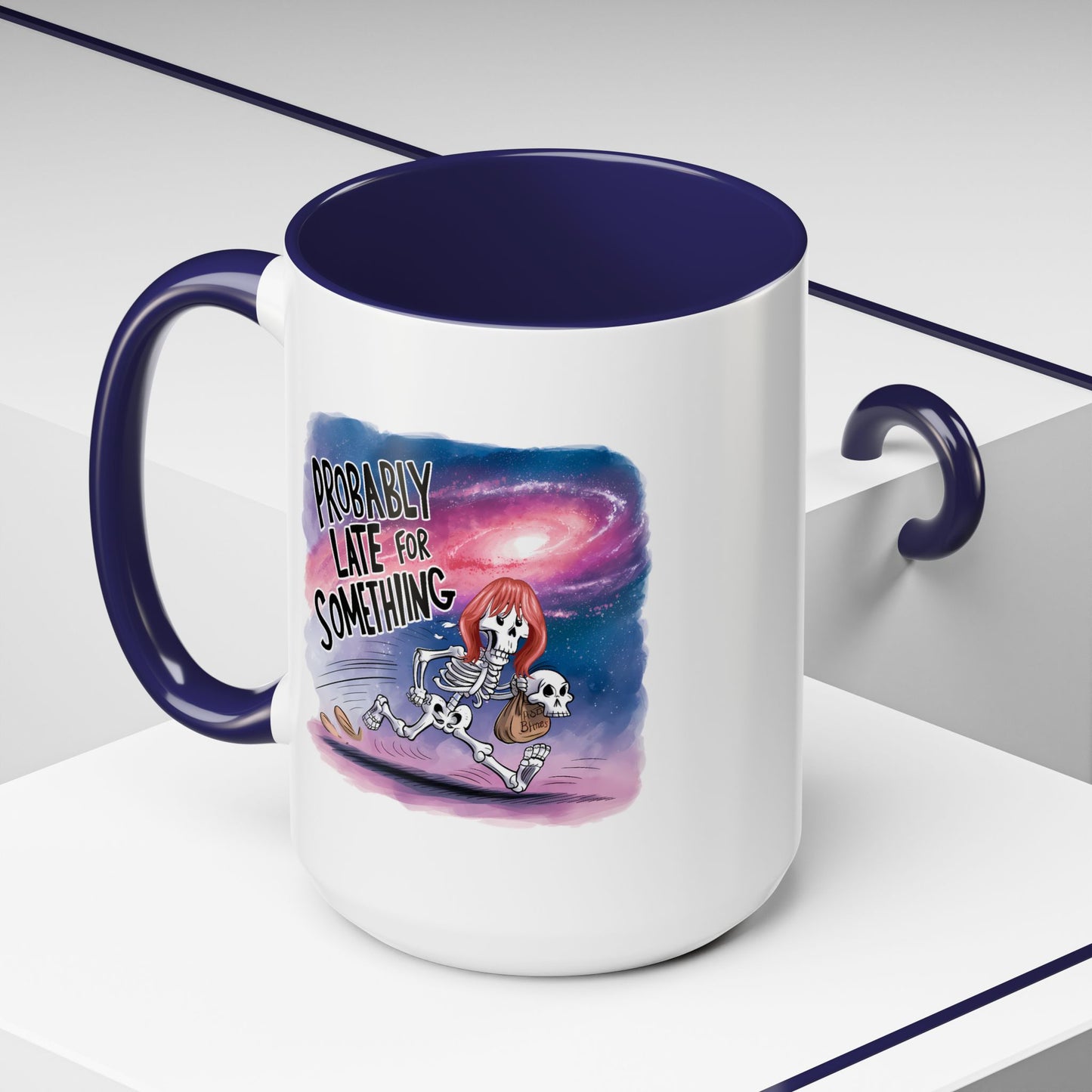 Humor Mug - Probably Late For Something