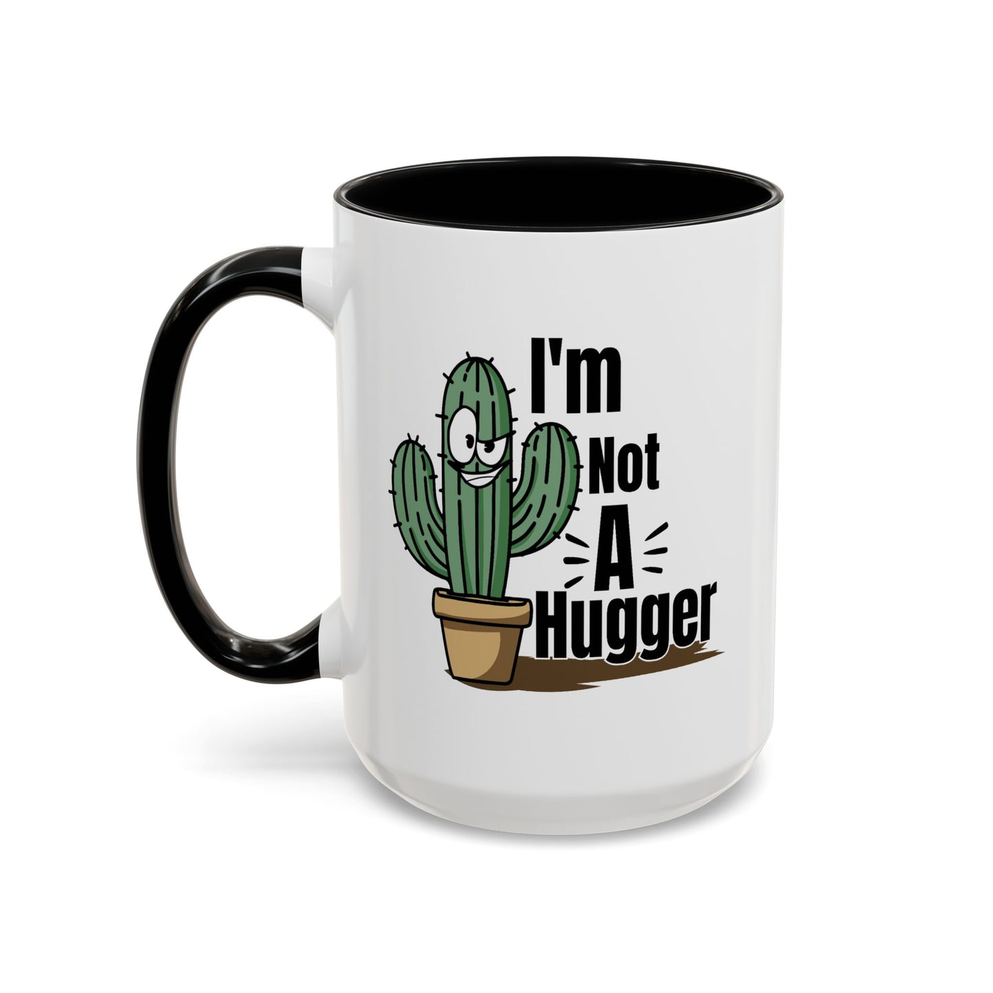 Humor Mug - I'm Not A Hugger