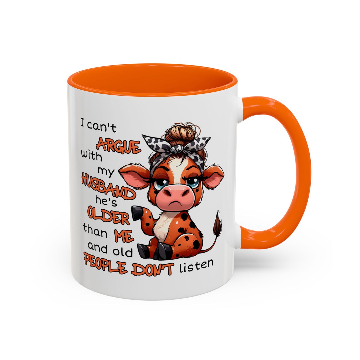 Humor Mug - I Can't Argue With My Husband