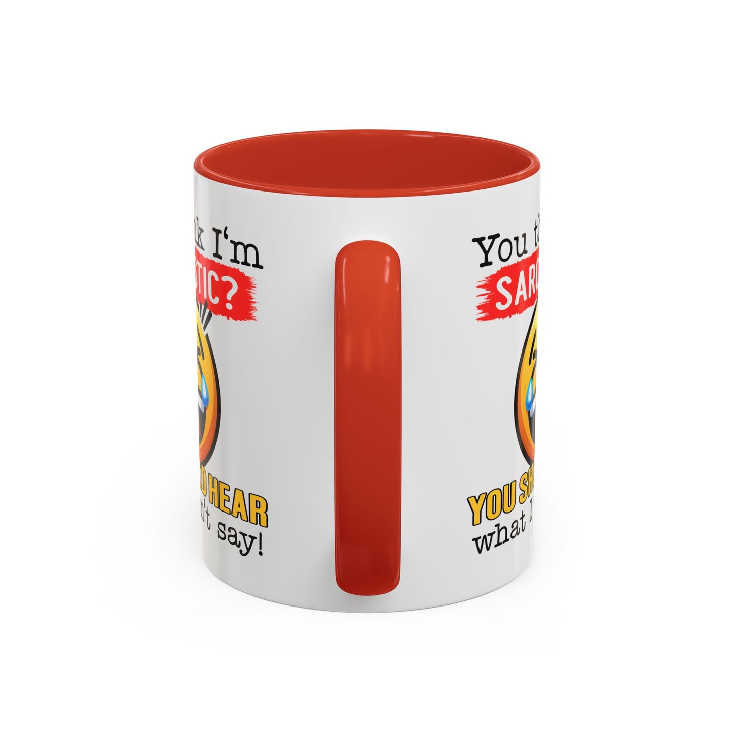 Humor Mug - You Think I'm Sarcastic Emoji