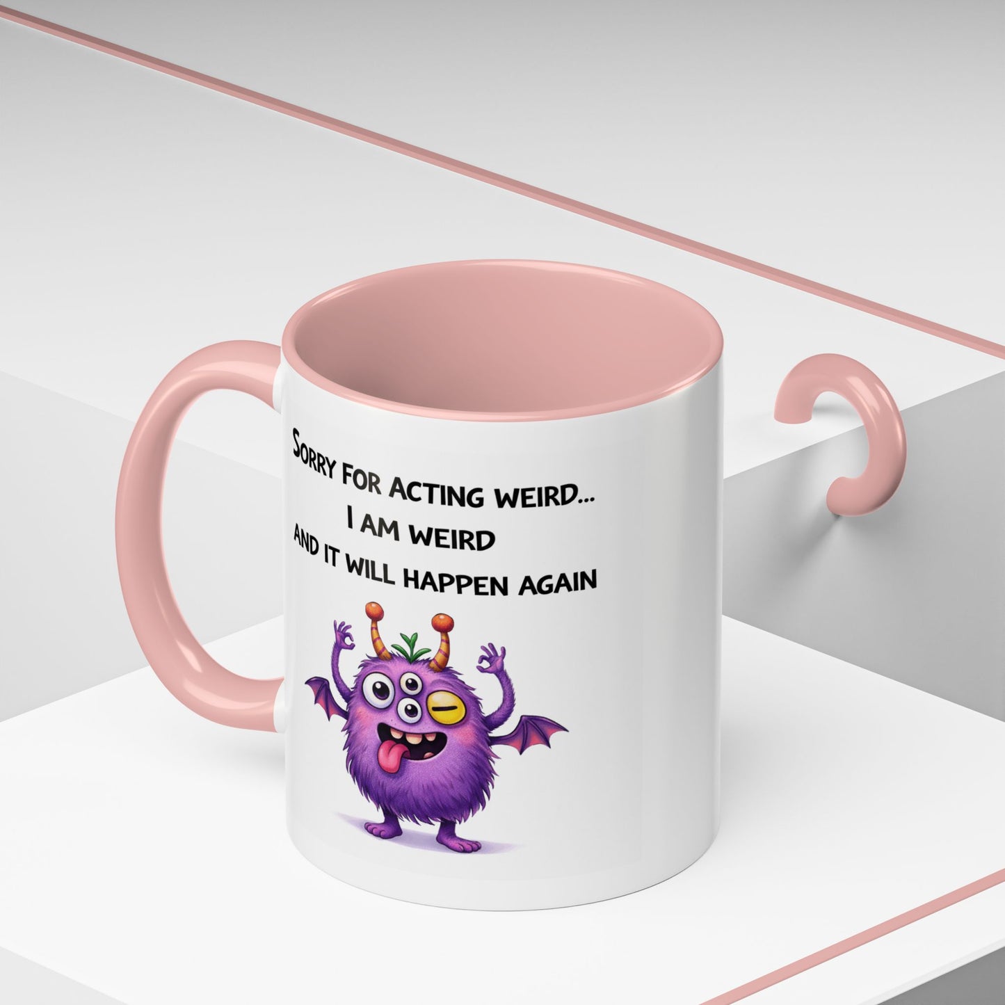 Humor Mug - Sorry For Acting Weird