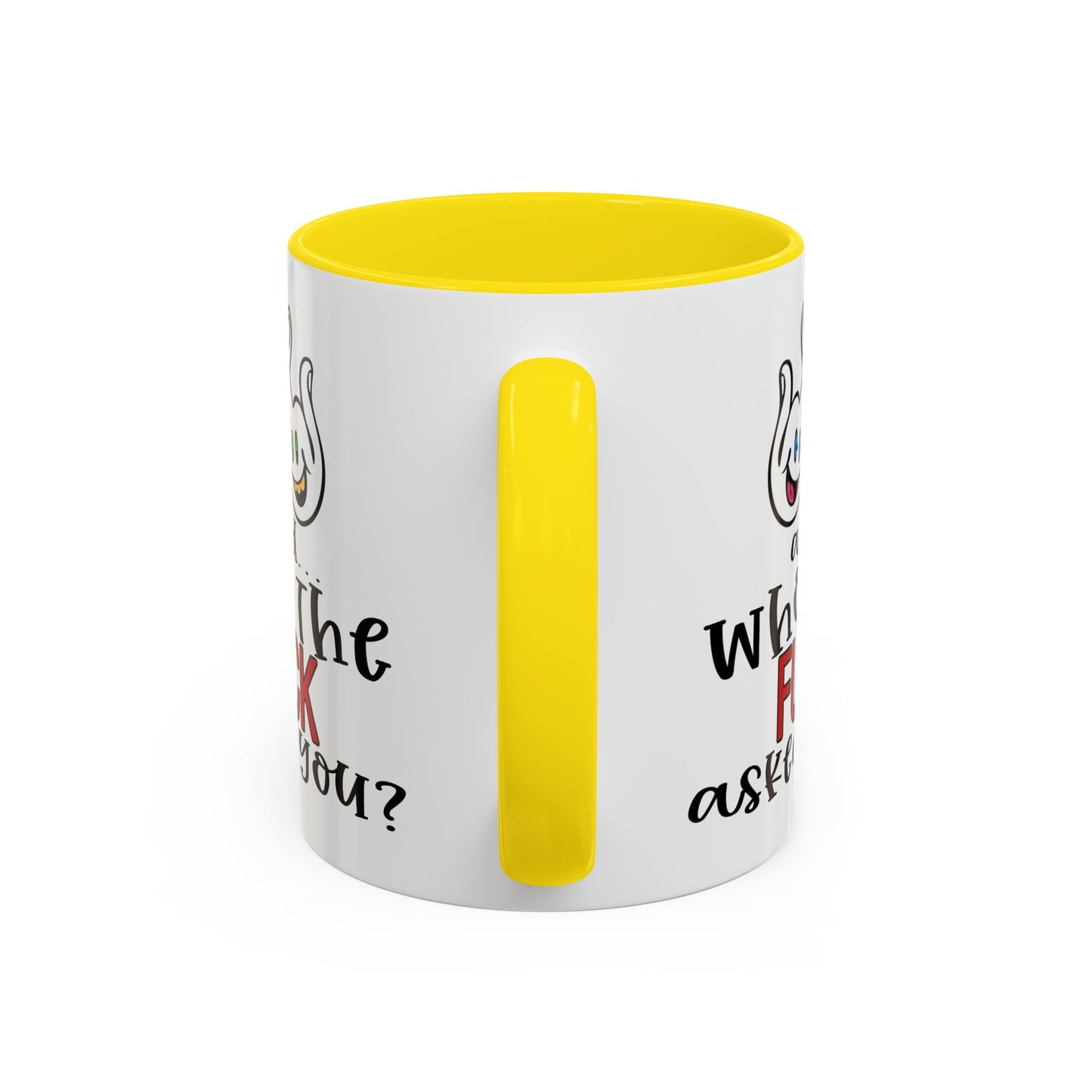 Adult Mug - And Who The Fuck Asked You