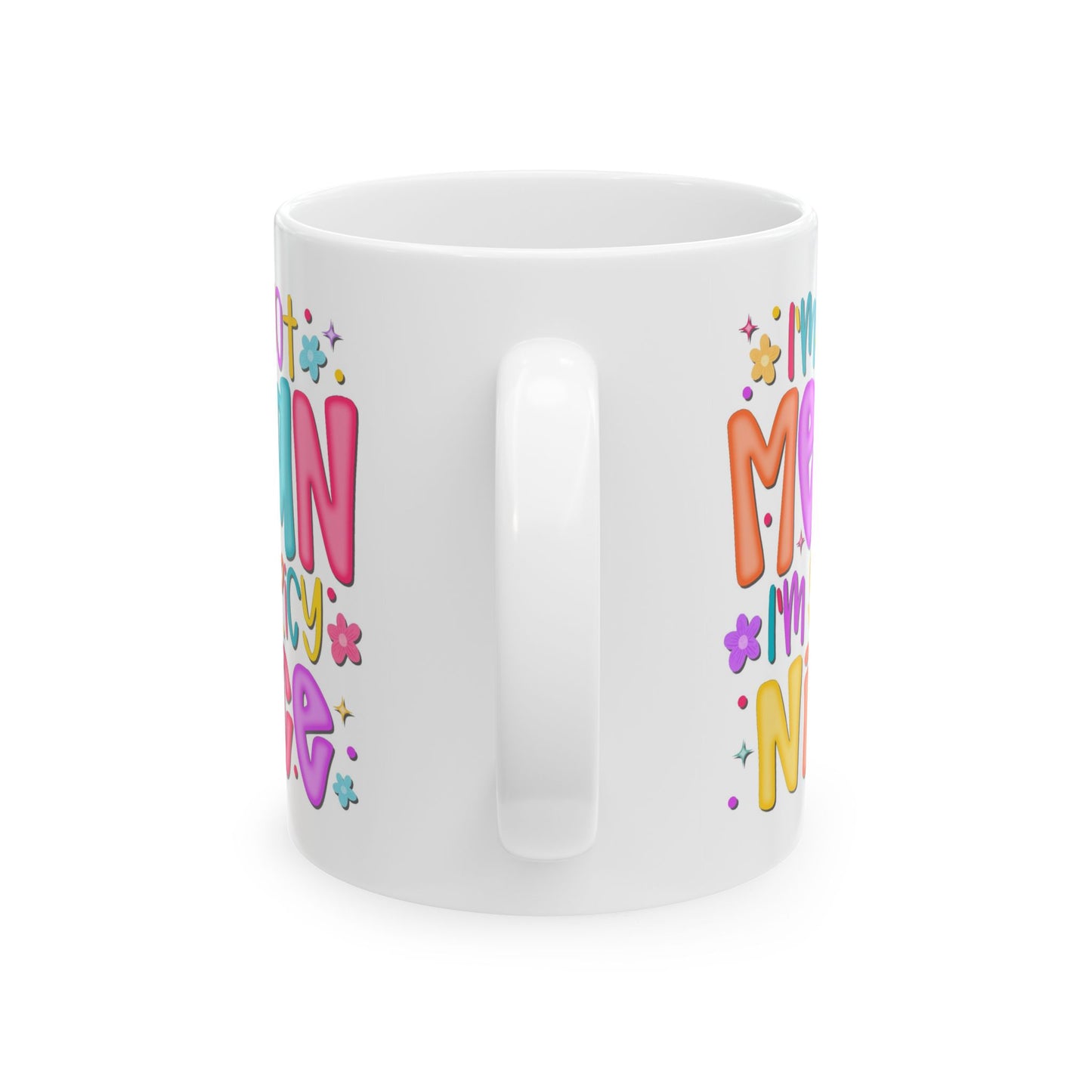 Humor Mug - I"m Not Mean I'm Spicy Nice