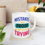 Motivation Mug - Mistakes Are Proof That You're Trying 3