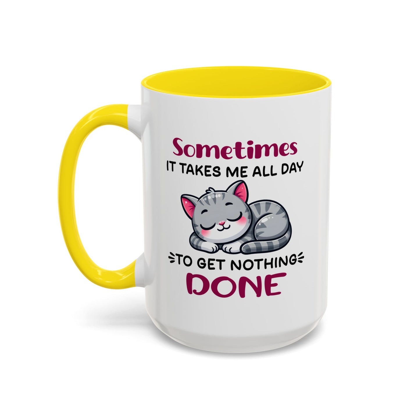 Humor Mug - Sometimes It Takes Me All Day