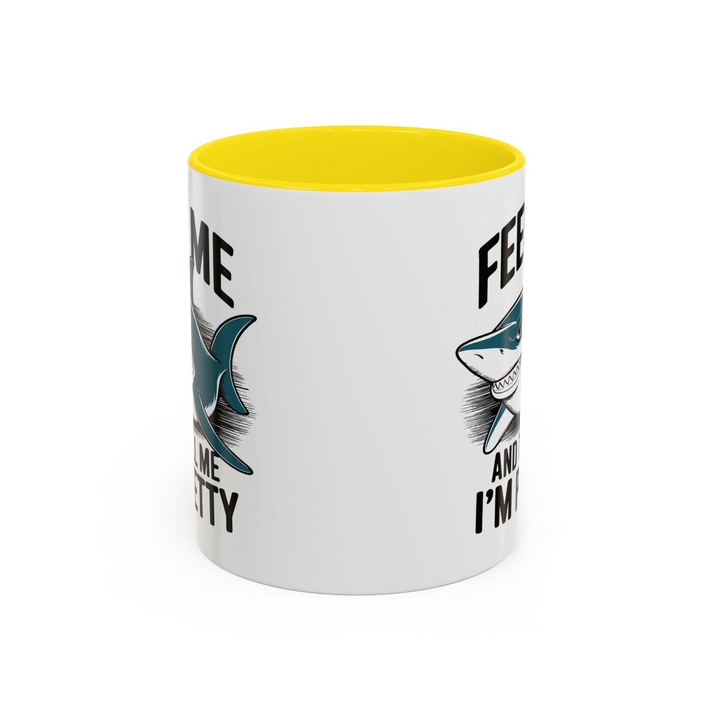 Humor Mug - Feed Me and Tell Me I'm Pretty Shark