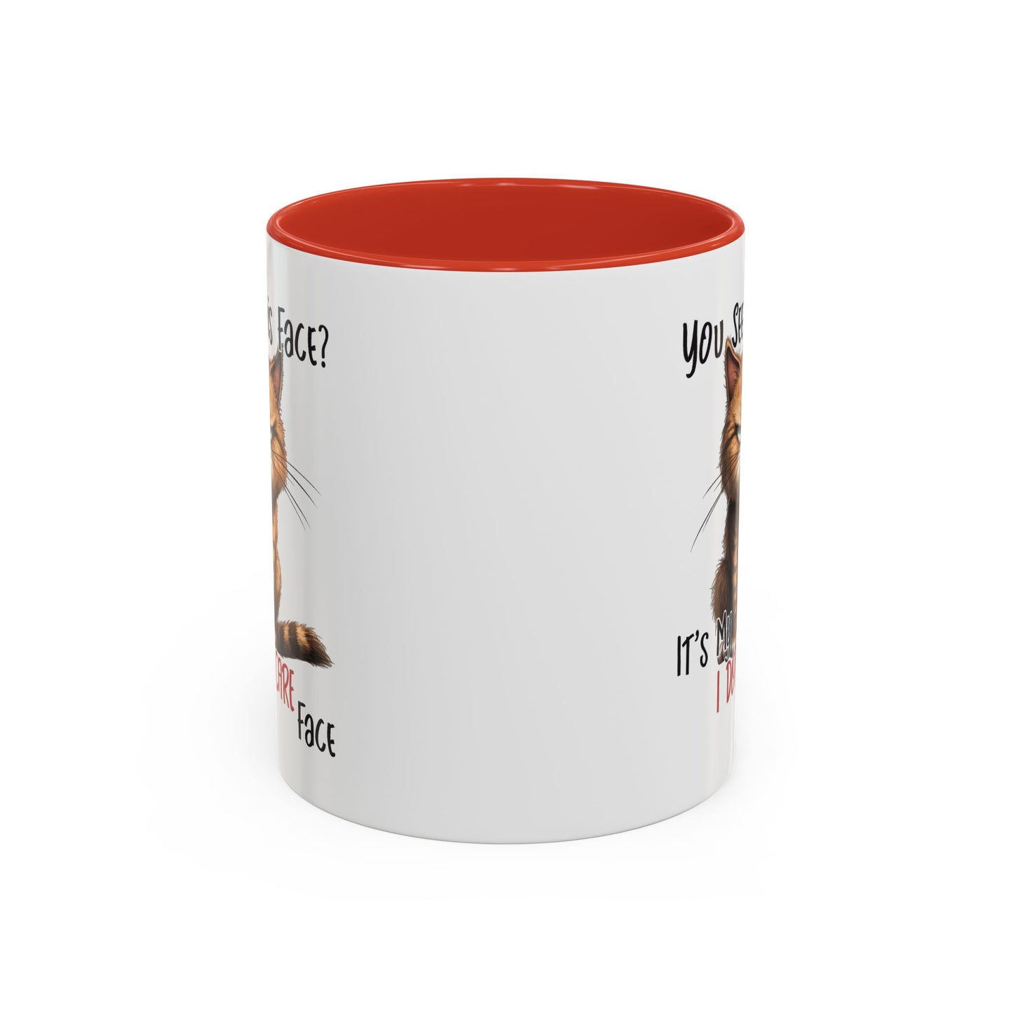 Humor Mug - You See This Face