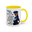 Humor Mug - Woman Are Like The Police