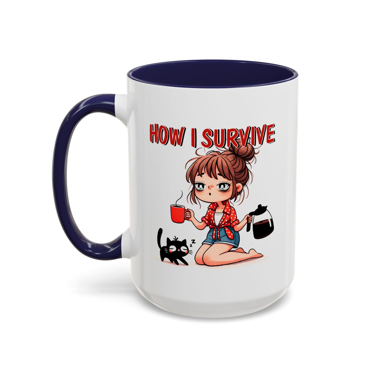 Humor Mug - How I Survive