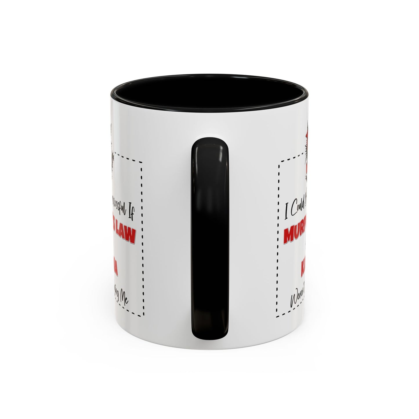 Humor Mug - I Could Be Successful
