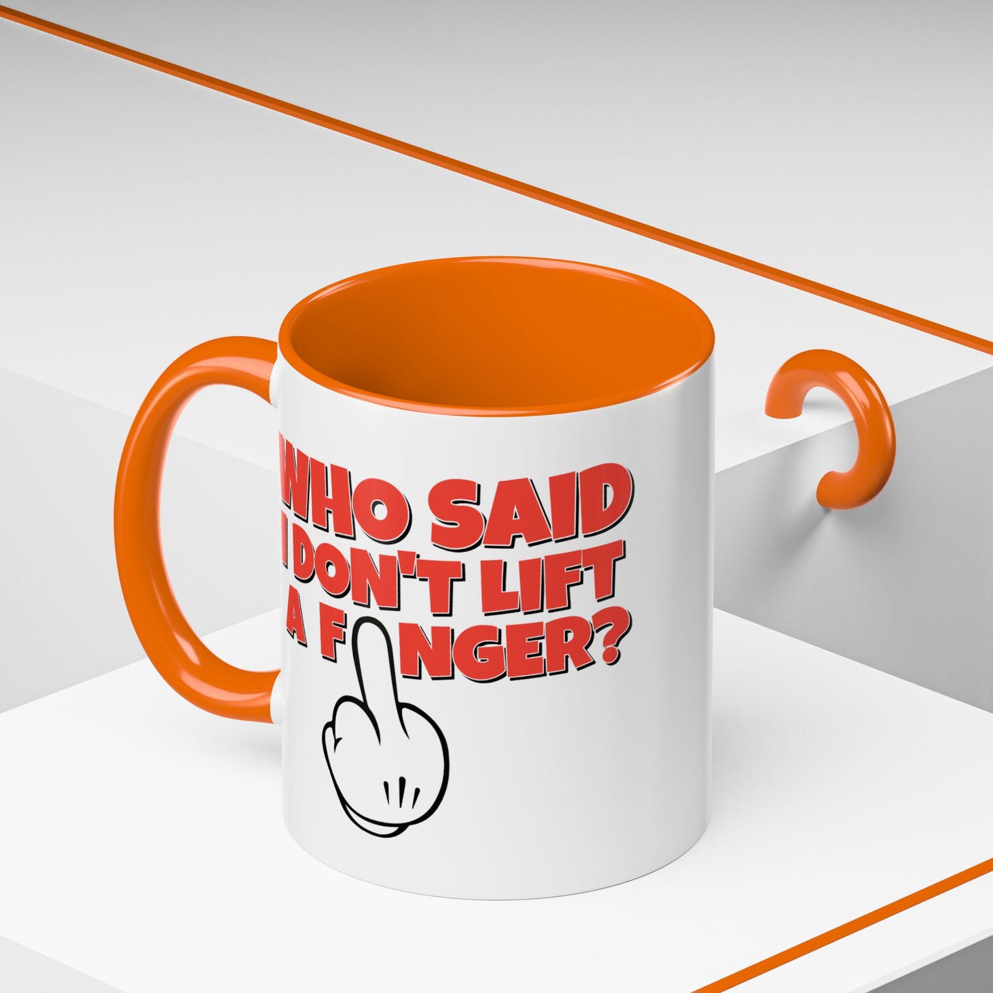 Adult Mug - Who Said I Don't Lift a Finger