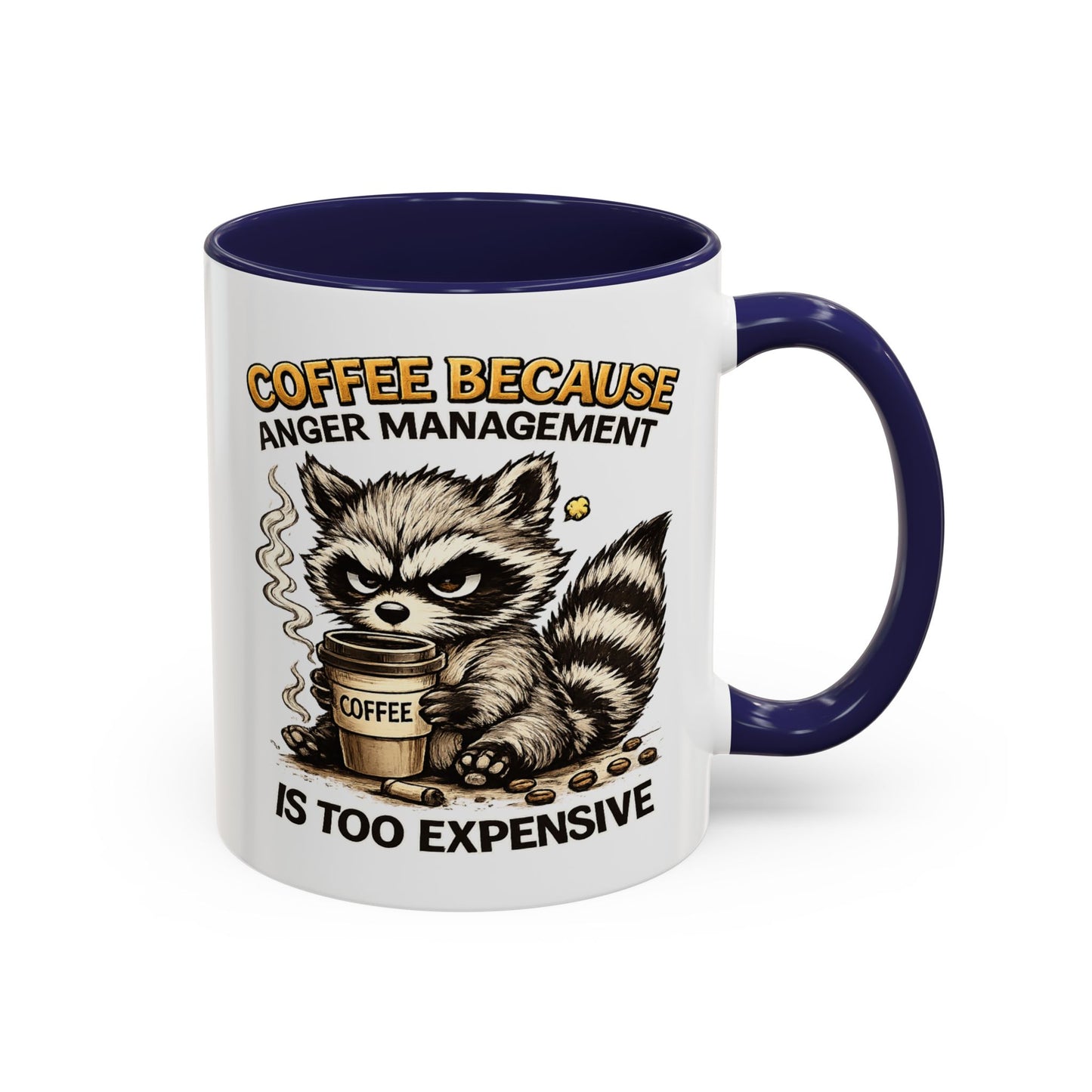 Humor Mug -  Coffee Because Anger