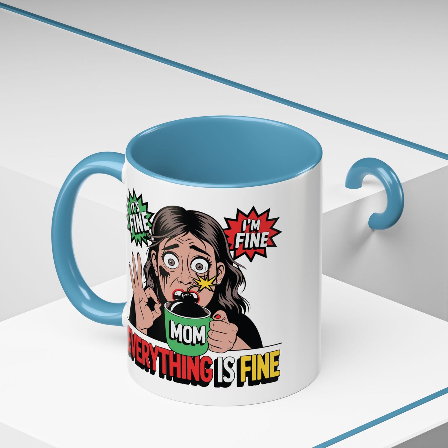 Humor Mug - Its Fine I'm Fine Mom