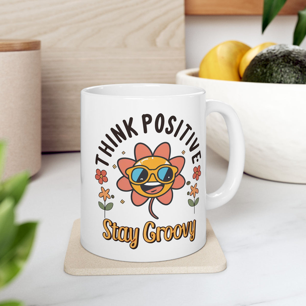 Motivation Mug - Think Positive Stay Groovy