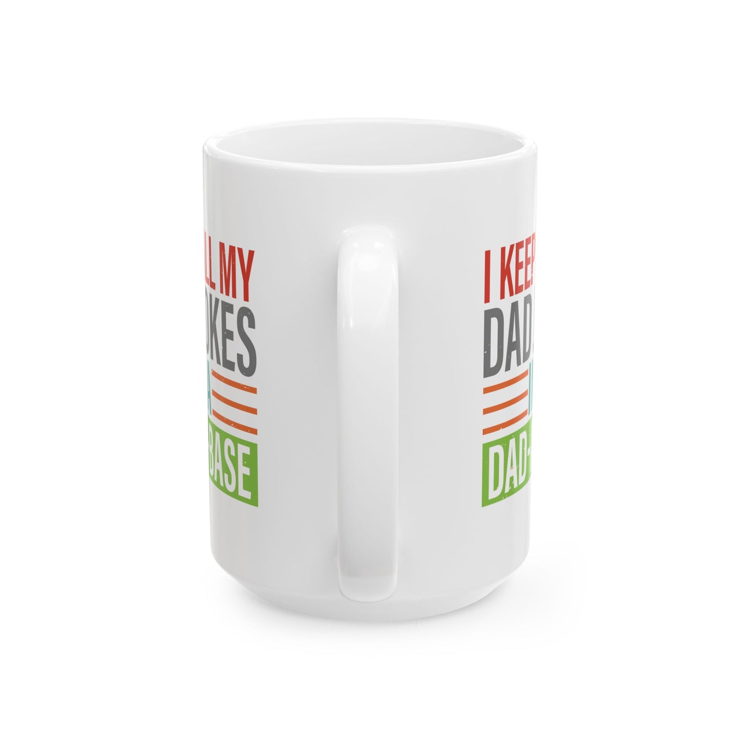 Father's Day Mug - I Keep All My