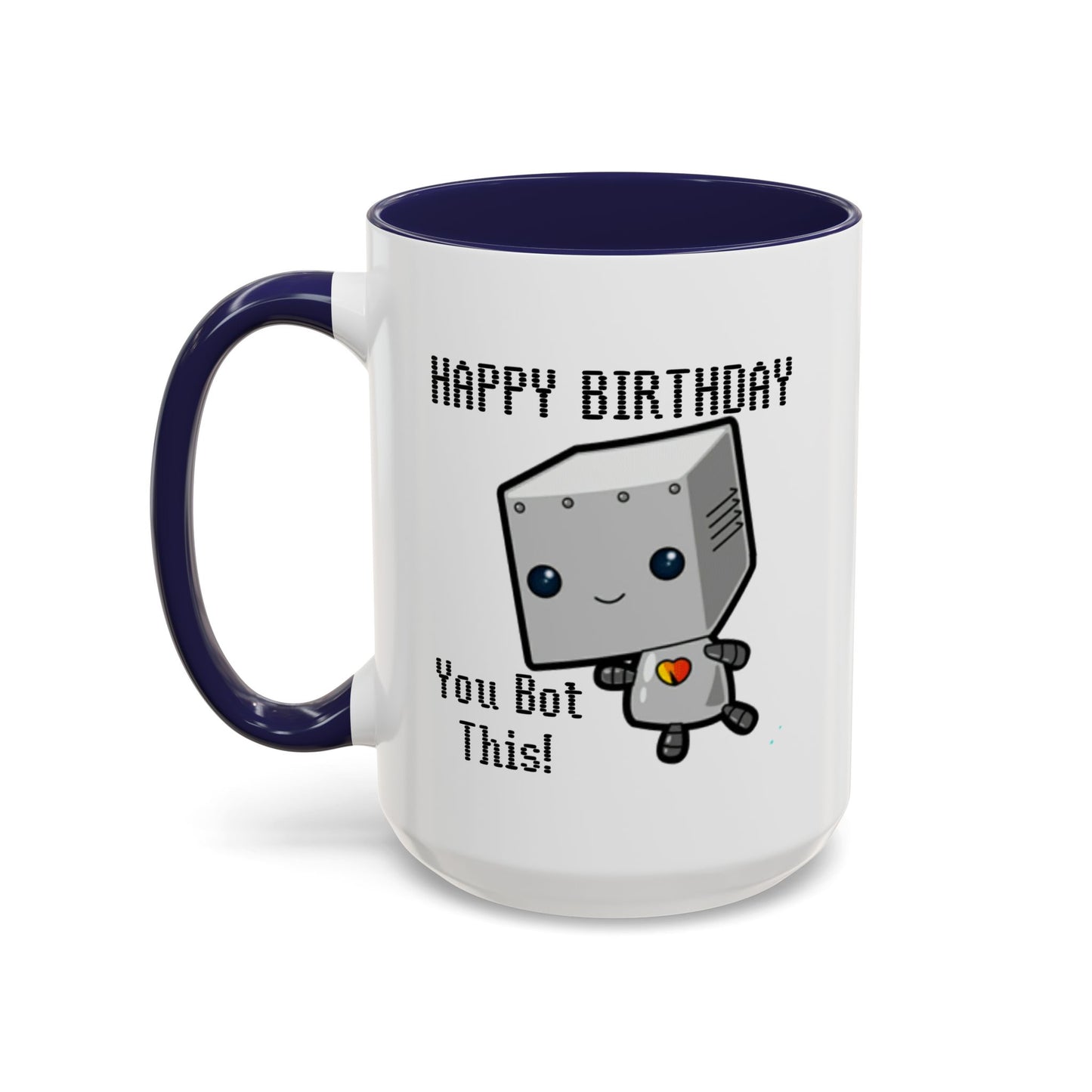 Birthday Mug - You Bot This