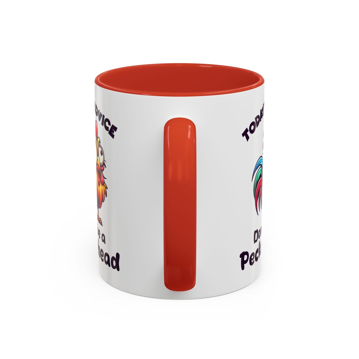 Humor Mug - Today's Advice Don't Be A Peckerhead