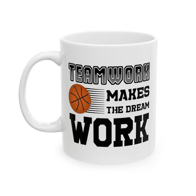 Motivation Mug - Teamwork Makes The Dream Work Basketball