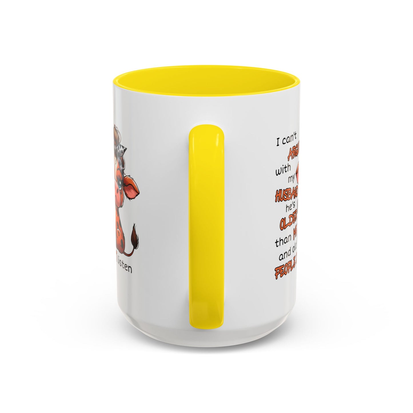 Humor Mug - I Can't Argue With My Husband