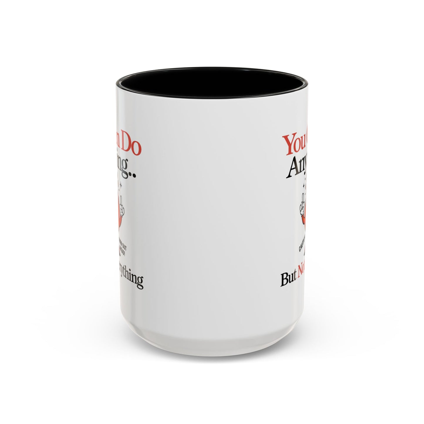 Humor Mug - You Can Do Anything