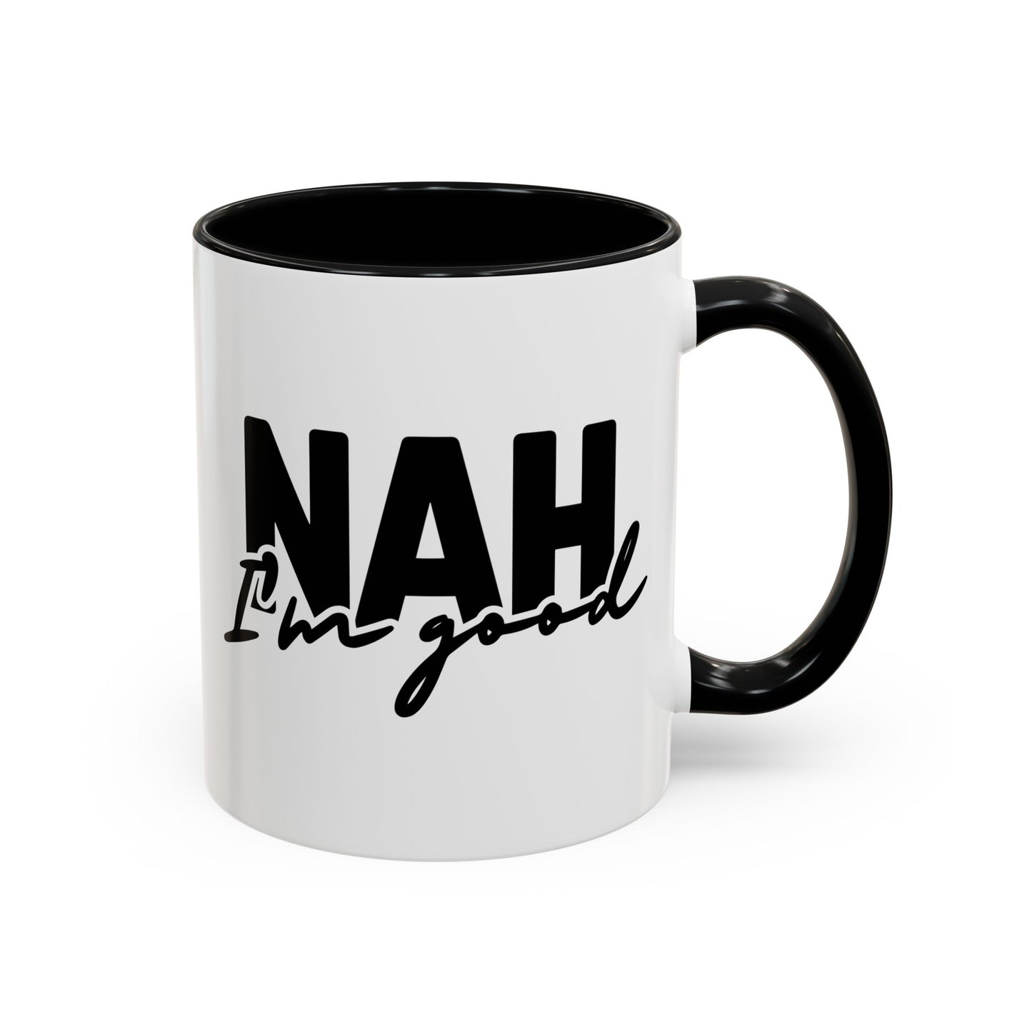 Humour Mug - Nah I'm Good