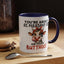 Humor Mug - You're About as Pleasant