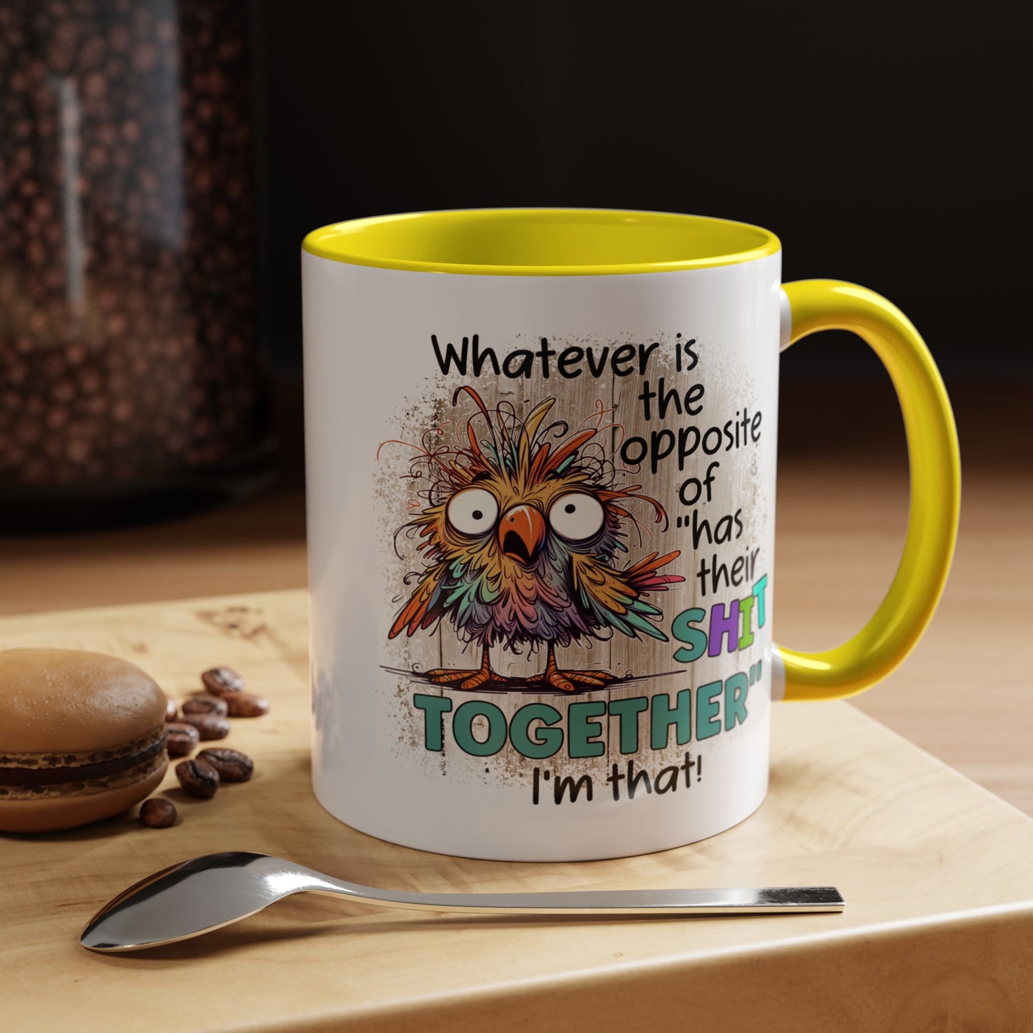 Humor Mug - Whatever Is The Opposite of Has Their Shit Together