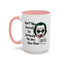 Humor Mug - Don't Take Yourself So Seriously