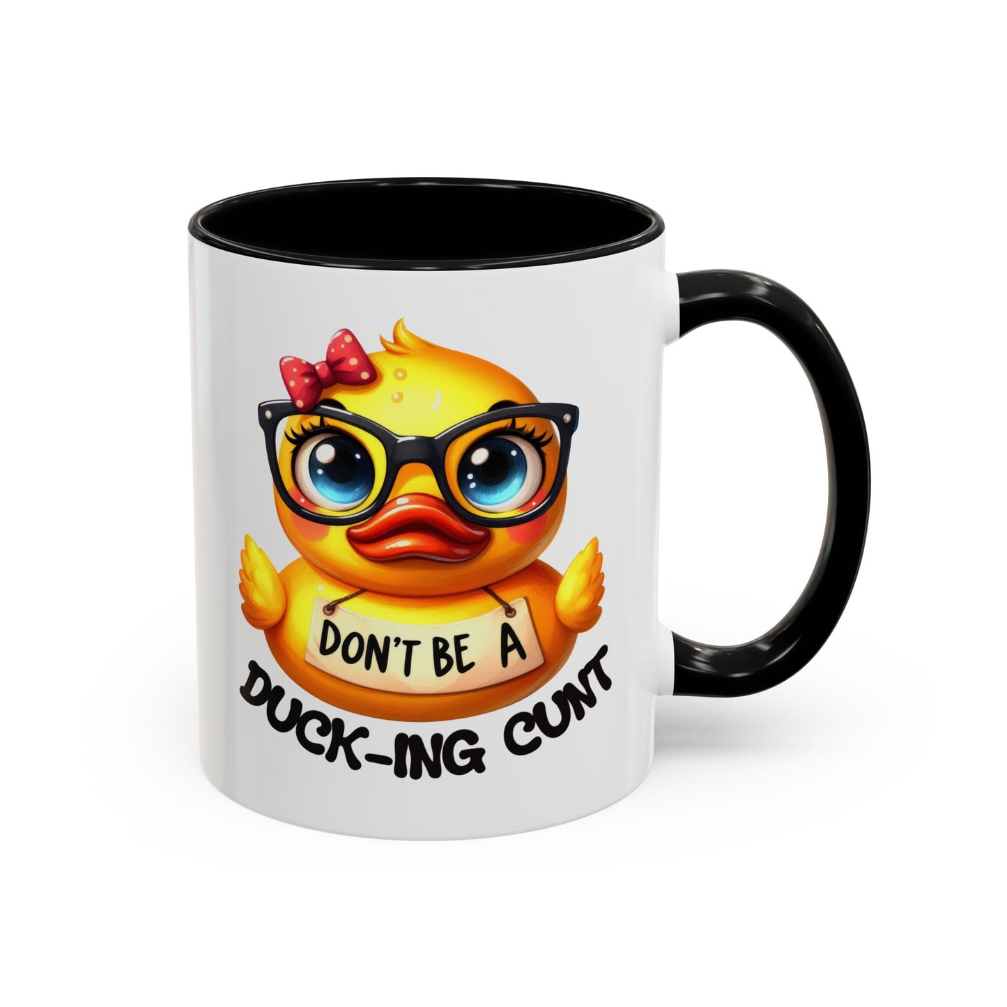 Humor Mug - Don't Be a Duck-ing Cunt