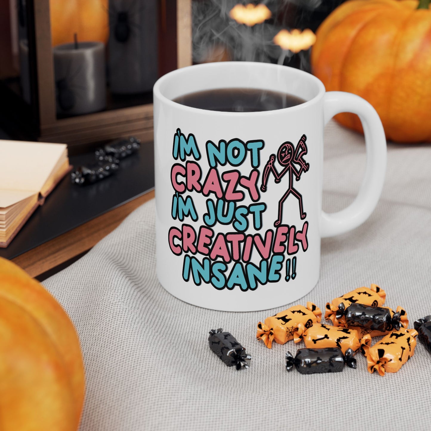 Humor Mug - I'm Not Crazy