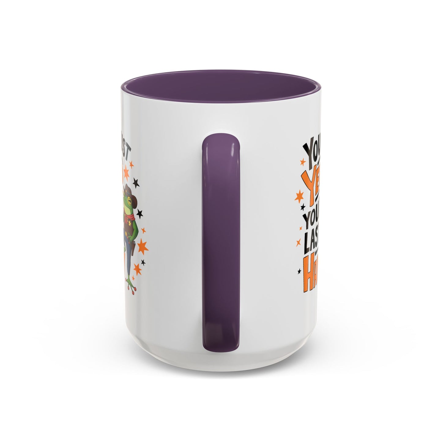 Humor Mug - You Just Yeed Your Last Haw