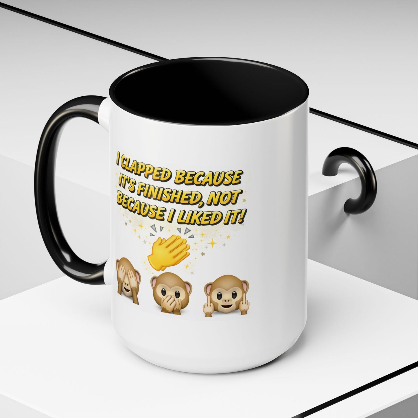 Humor Mug - I Clapped Because It's Finished