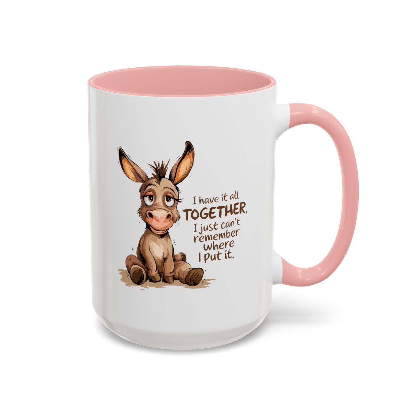 Humor Mug - I Have It All Together
