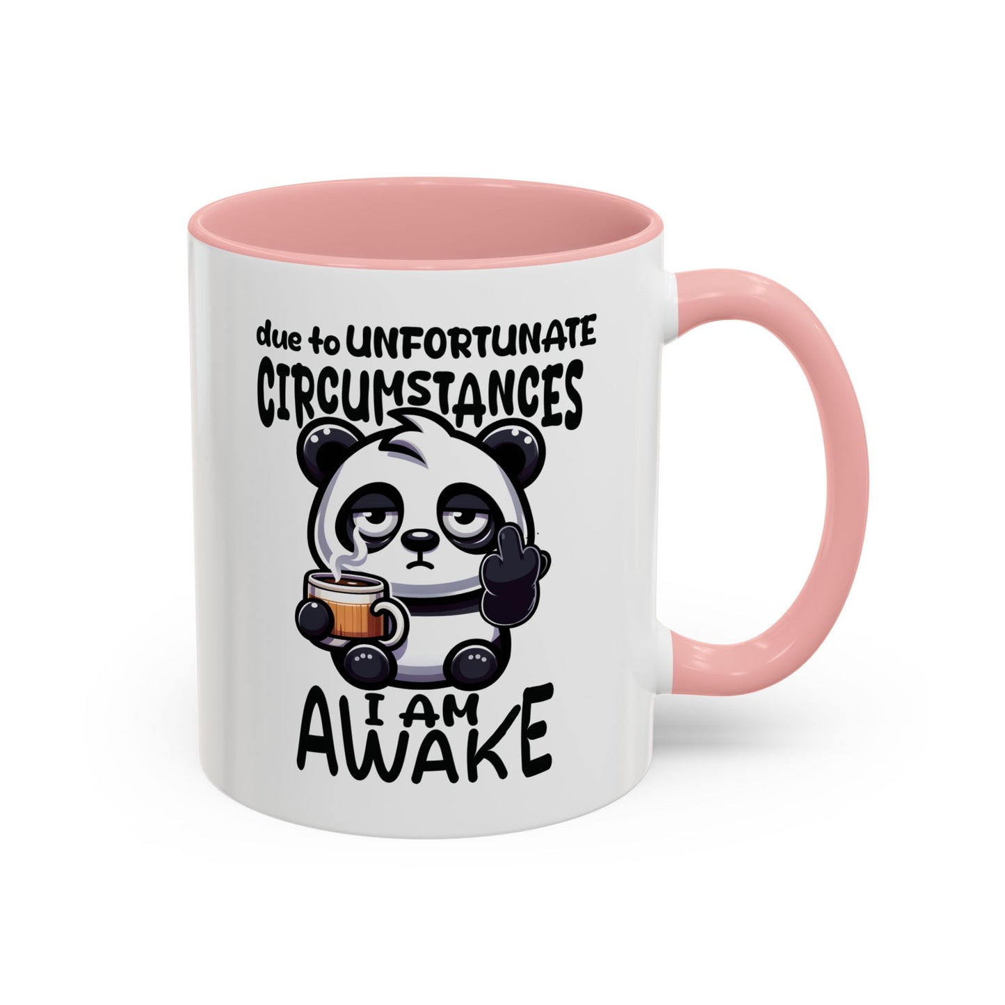Humor Mug - Due to Unfortunate Circumstances