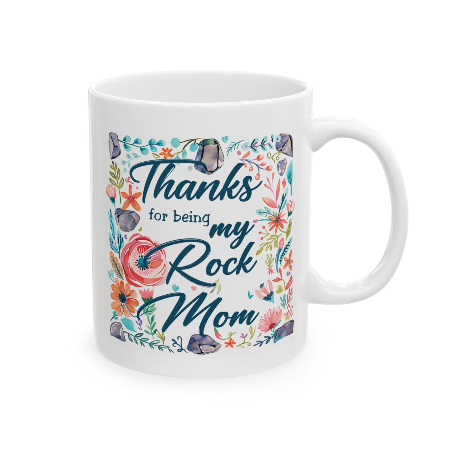 Mother's Day Mug - Thanks For Being My Rock