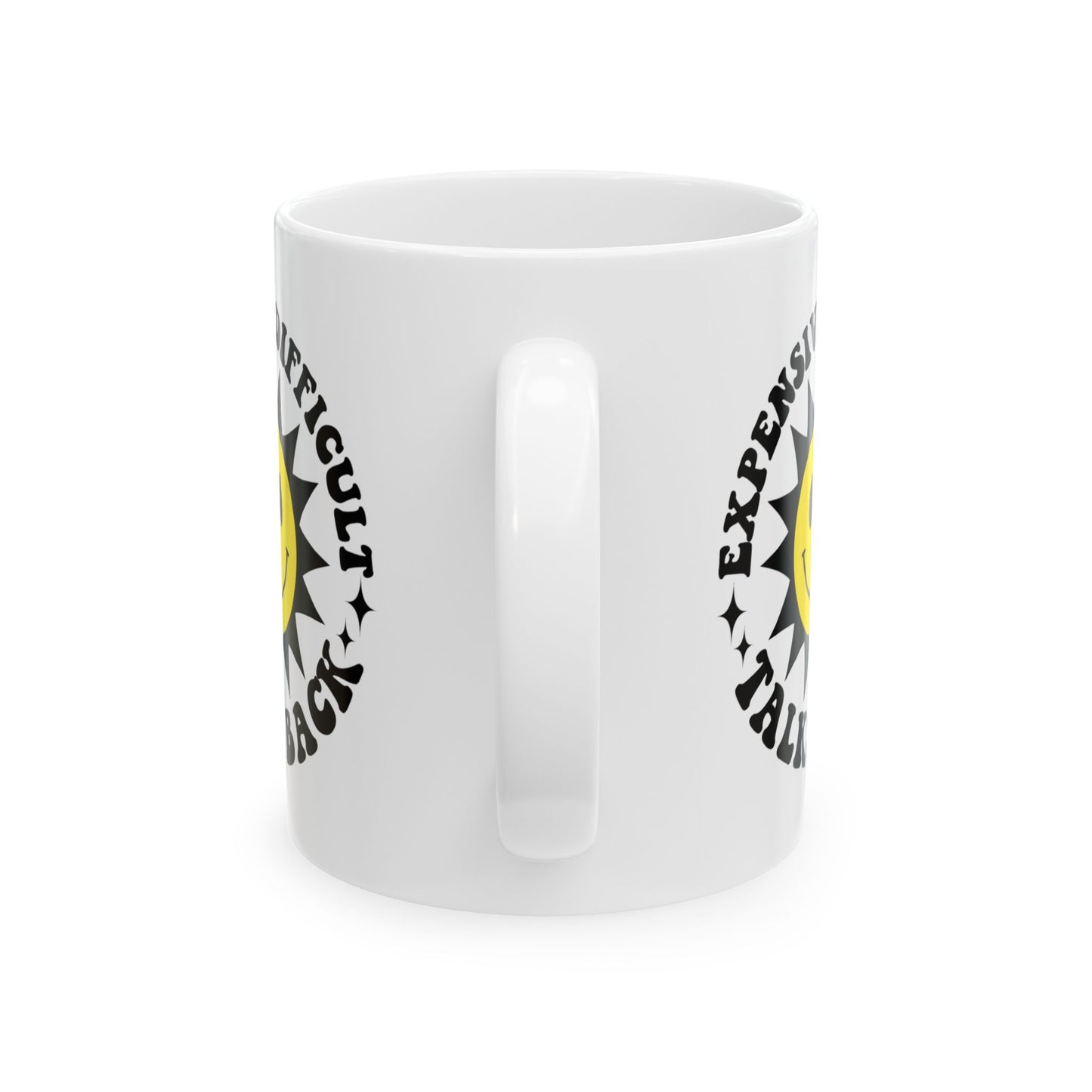 Humor Mug - Expensive Difficult Talks Back