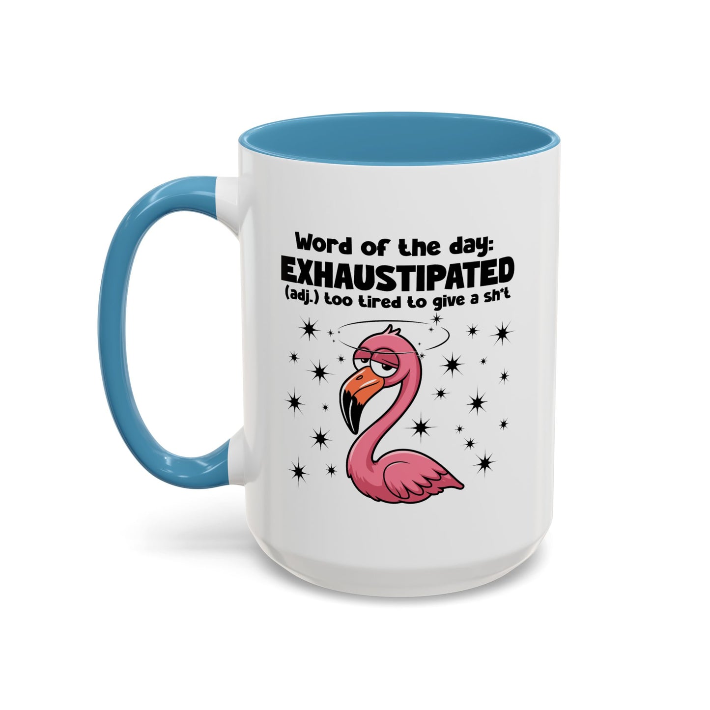 Humor Mug - Word of The Day Exhaustipated